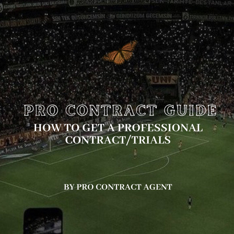 Pro Contract Guide™: How To Get A Professional Contract With Your Dream Club